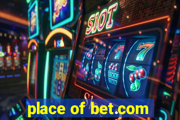 place of bet.com